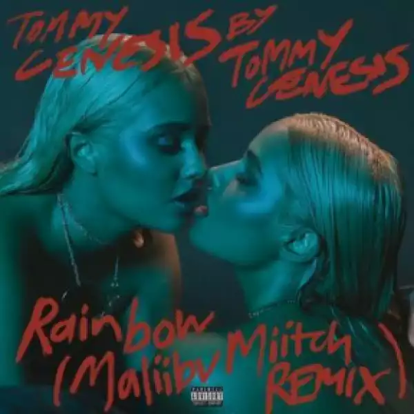 Tommy Genesis - Rainbow (Maliibu Miitch Remix) Ft. Maliibu Miitch